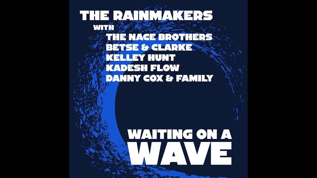 Waiting on a Wave - The Rainmakers and Friends